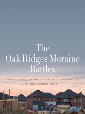 cover image of The Oak Ridges Moraine Battles